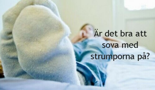 Är det bra att sova med strumporna på?