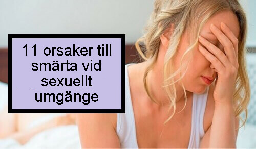 11 orsaker till smärta vid sexuellt umgänge